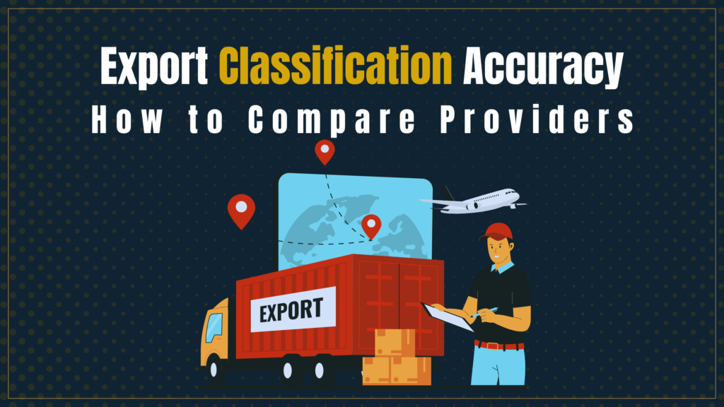 Learn how to compare export classification providers based on accuracy, methodology, compliance expertise, AI capabilities, turnaround time, and audit-ready documentation.