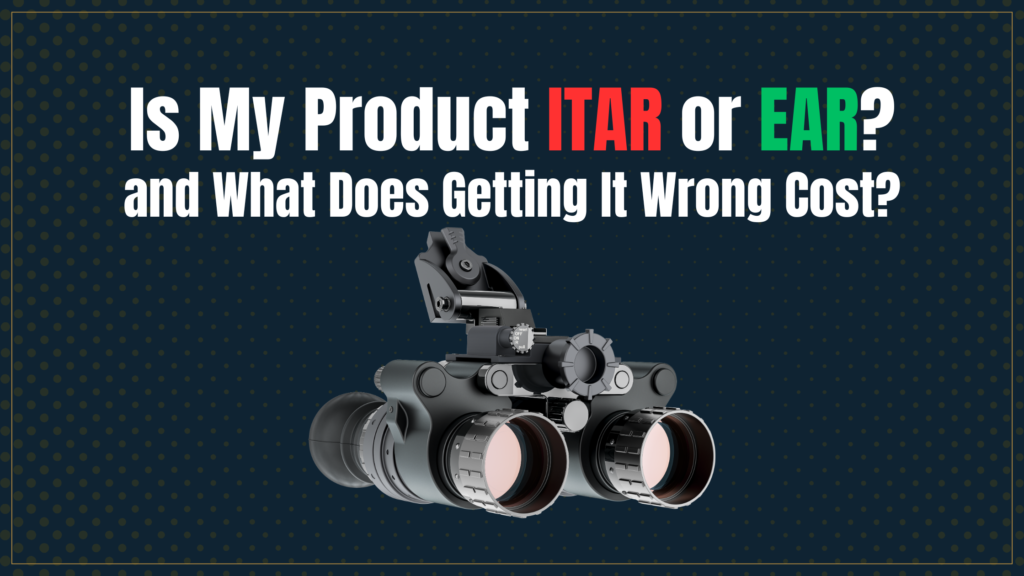 Learn how to determine whether your product falls under ITAR or EAR, understand the risks of misclassification, and avoid costly export compliance violations.