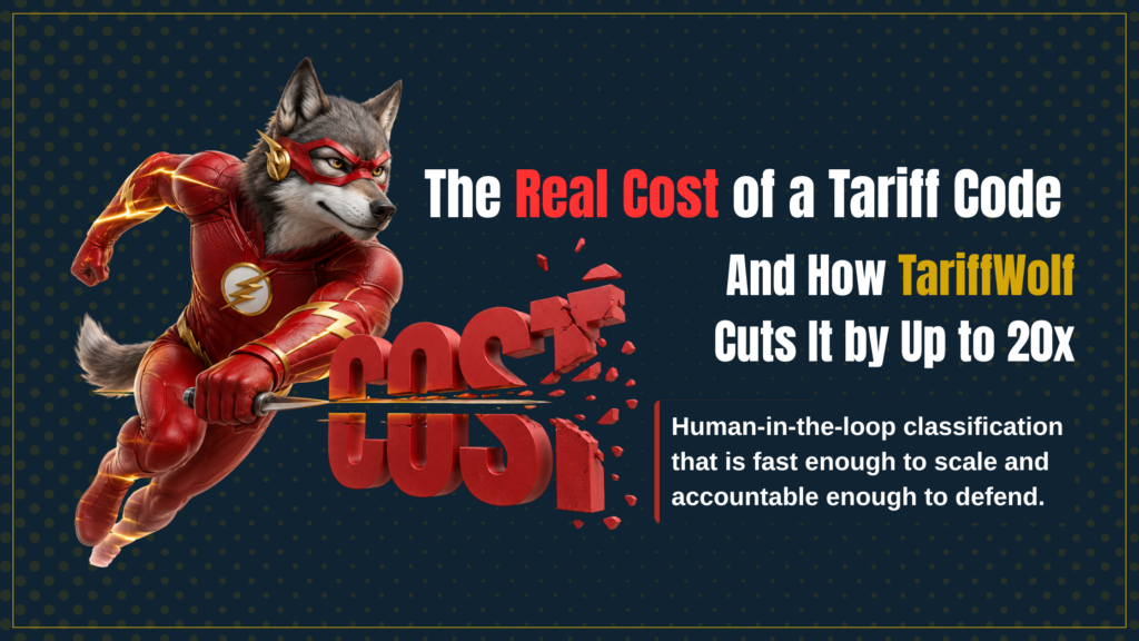 Cut HS classification cost and clear backlogs up to 20x faster with TariffWolf's human-in-the-loop service — every code expert-verified and audit-ready. Try us.
